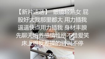 高价约操23岁极品尤物淫荡至极 射里面 嘴里一直喊给我我要