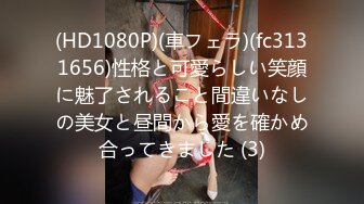 STP15535 蜜桃臀极品无毛嫩逼小女友大白天啪啪啪 小屄好紧搞爽了射了一肚皮