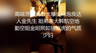 【超精品泄密】高颜值00后小女友和男友甜蜜啪啪自拍泄密流出 后入蜜桃臀 骑乘啪啪口爆 完美露脸 高清720P完整版