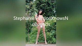 Stephanie PassionKnowsNoBounds