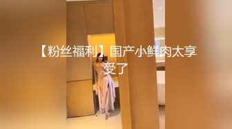 STP24070 乖巧甜美素颜小姐姐  居家和小男友啪啪  按着脑袋进出插嘴  翘起屁股特写后入  苗条身材细长美腿&a